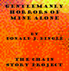 Gentlemanly Horrors of Mine Alone by Donald J. Bingle